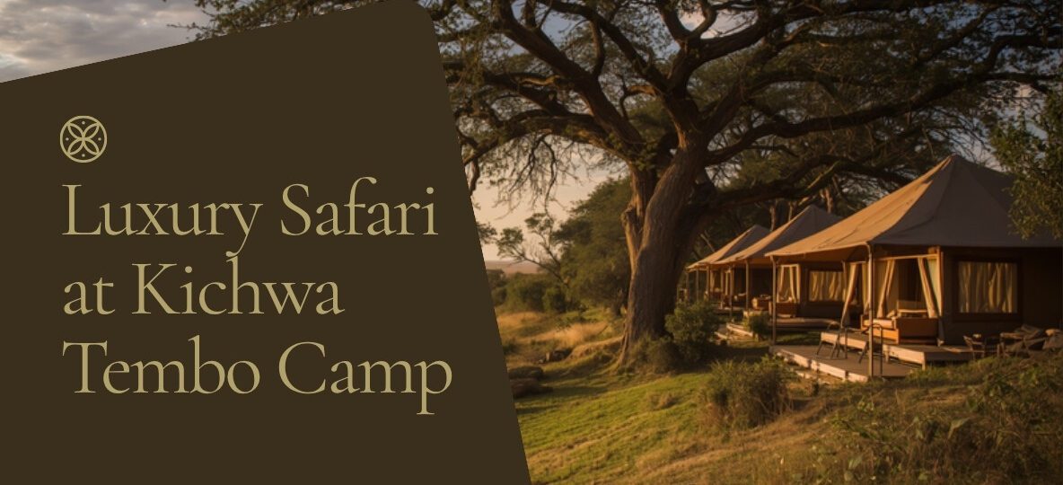 &Beyond Kichwa Tembo Tented Camp accommodation setting in Maasai Mara, Kenya